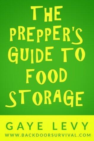 Prepper's Guide to Food Storage: A Practical Guide to Storing Food for the Long Term
