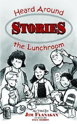 Stories Heard Around The Lunchroom