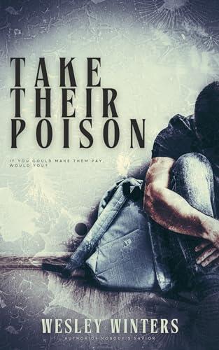 Take Their Poison: A Novelette Of Revenge