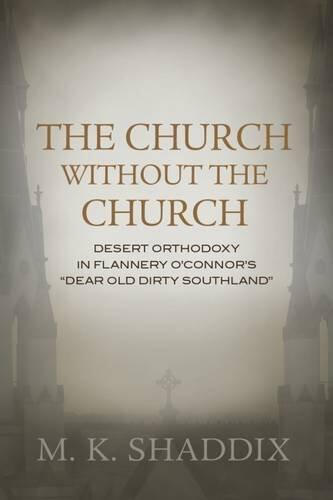 The Church Without the Church: Desert Orthodoxy in 'Dear Old Dirty Southland'