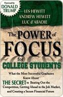 The Power of Focus for College Students: How to Make College the Best Investment of Your Life