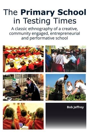 The Primary School in Testing Times:: A Classic Ethnography of a Creative and Performative School