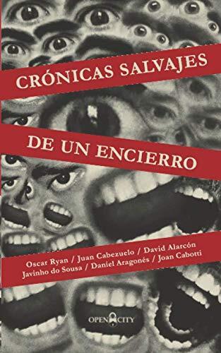 Crónicas salvajes de un encierro
