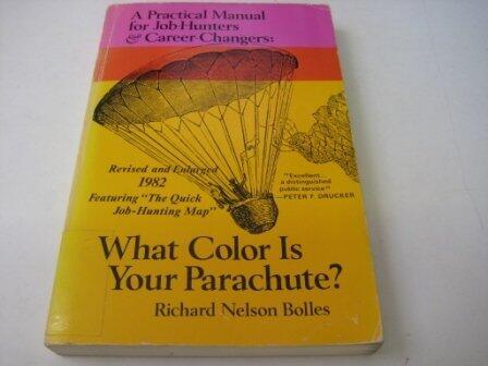 What Color Is Your Parachute? 1982: A Practical Manual for Job Hunters and Career Changers