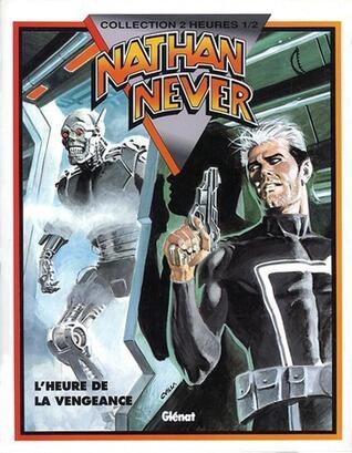 Nathan Never Tome 4: L'heure de la vengeance