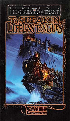 To Speak in Lifeless Tongues: Book 2 of the Grails Covenant Trilogy