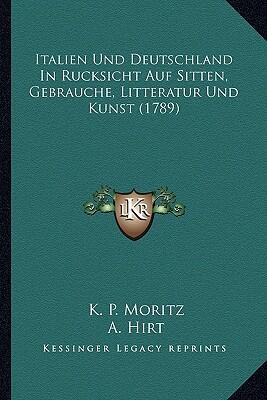 Italien und Deutschland in Rücksicht auf Sitten, Gebräuche, Literatur und Kunst