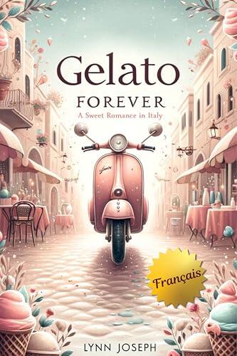 Gelato Forever : Identité secrète et romance de vacances en Italie (The Walker Sisters Forever Series in French t. 1)