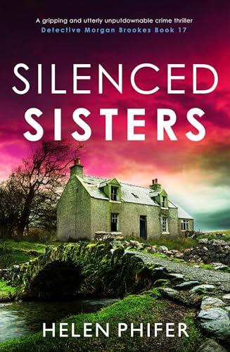 Silenced Sisters: A gripping and utterly unputdownable crime thriller