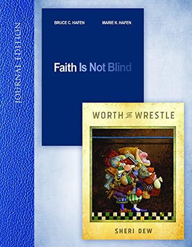 Faith Is Not Blind: Worth the Wrestle (Journal Edition)