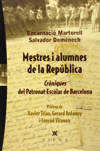 Mestres i alumnes de la República: Cròniques del Patronat Escolar de Barcelona