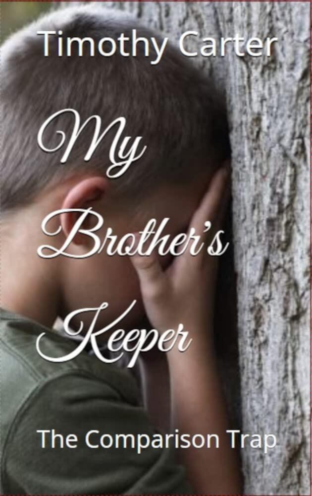 My Brother's Keeper: The Comparison Trap