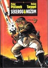Sekerou & nožom. Poviedky 1981 - 1999