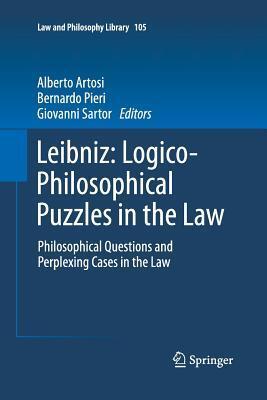 Leibniz: Logico-Philosophical Puzzles in the Law: Philosophical Questions and Perplexing Cases in the Law
