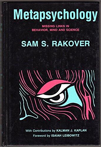 Metapsychology: Missing Links in Behavior, Mind and Science