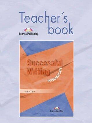 Successful Writing Intermediate: Teacher's Book