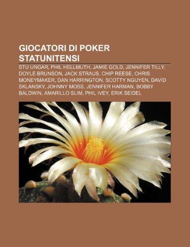 Giocatori Di Poker Statunitensi: Stu Ungar, Phil Hellmuth, Jamie Gold, Jennifer Tilly, Doyle Brunson, Jack Straus, Chip Reese, Chris Moneymaker