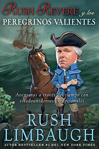 Rush Revere y los Peregrinos Valientes: Aventuras a Través del Tiempo con Estadounidenses Excepcionales