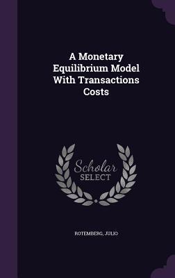 A Monetary Equilibrium Model With Transactions Costs