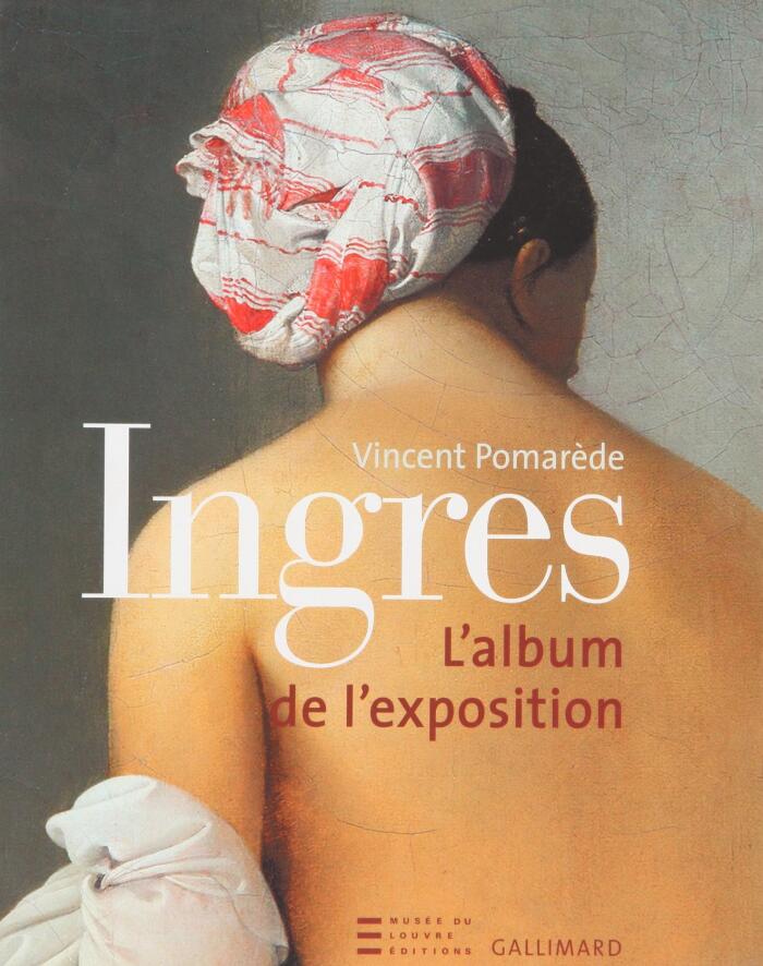 Ingres 1780-1867: L'album De L'exposition