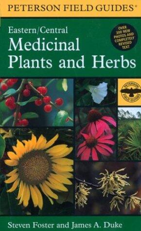 A Field Guide to Medicinal Plants and Herbs of Eastern and Central North America