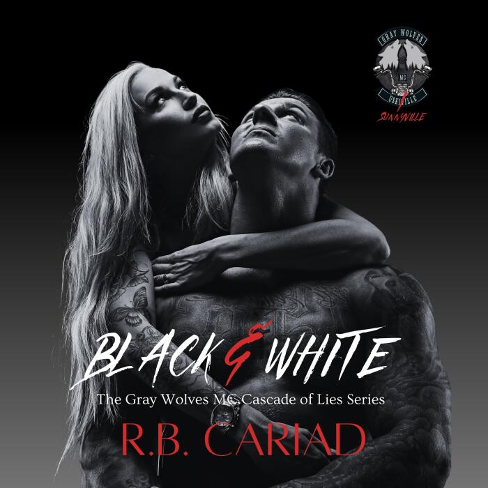 Black & White: The Gray Wolves MC Cascade of Lies Series, Book 2