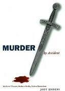 Murder by Accident: Medieval Theater, Modern Media, Critical Intentions