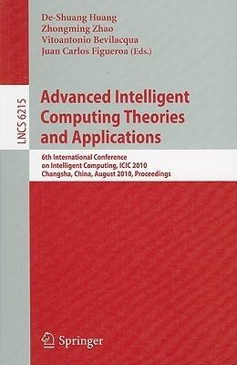 Advanced Intelligent Computing Theories and Applications: 6th International Conference on Intelligent Computing, ICIC 2010, Changsha, China, August ...