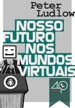 Nosso Futuro nos Mundos Virtuais