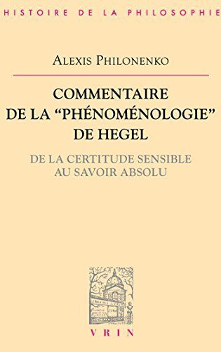 Commentaire de la Phénoménologie de l'esprit de Hegel (Bibliothèque d'histoire de la philosophie)