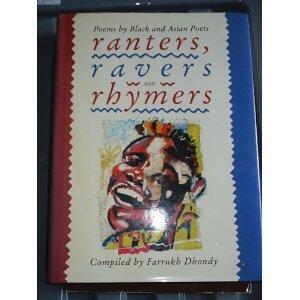 Ranters, Rav ers and Rhymers: Poems by Black and Asian Poets