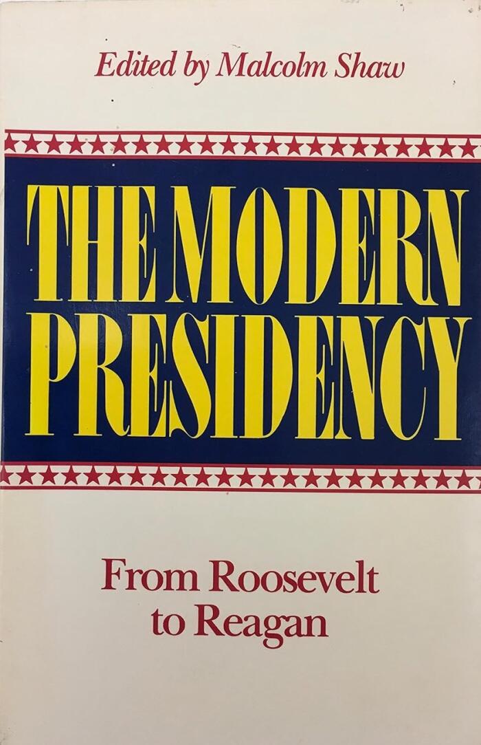 The Modern Presidency: From Roosevelt to Reagan