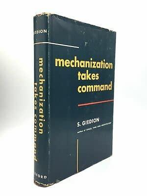 Rare Siegfried Giedion / MECHANIZATION TAKES COMMAND Contribution to Anonymous 1970 [Hardcover] Giedion, Siegfried
