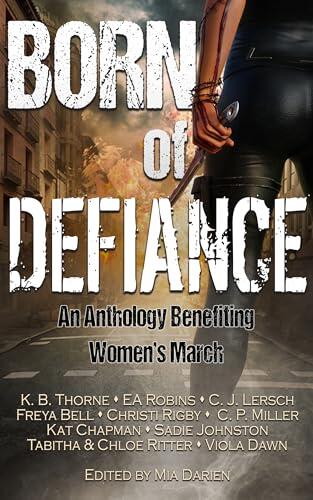 Born of Defiance: A Sci-fi & Fantasy Anthology
