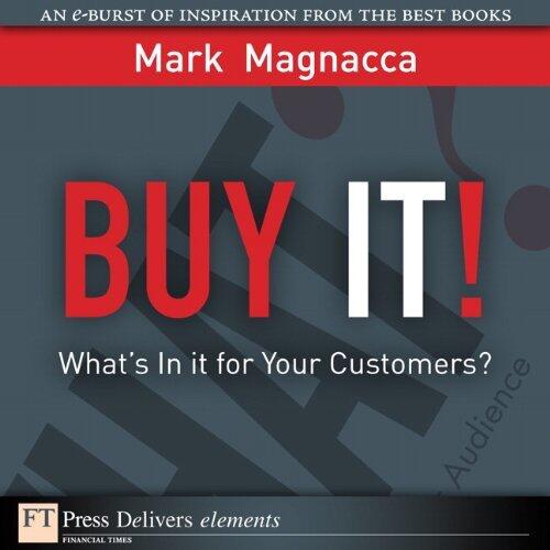 Buy It!: Whats in It for Your Customers?