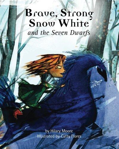 Brave Strong Snow White and the Seven Dwarfs: A fairy tale with a strong princess