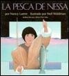 La Pesca de Nessa: (Nessa's Fish)