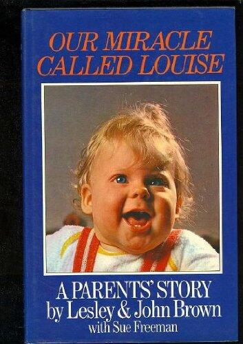 Our Miracle Called Louise: A Parents' Story