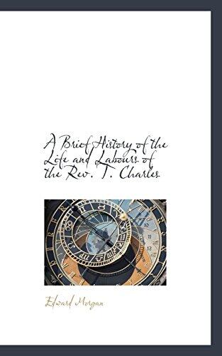 A Brief History Of The Life And Labours Of The Rev. T. Charles