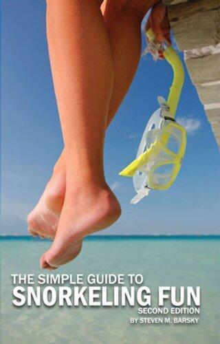 The Simple Guide to Snorkeling Fun, Second Edition