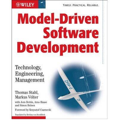 [(Model-Driven Software Development: Technology, Engineering, Management)] [ By (author) Markus Volter, By (author) Thomas Stahl, By (author) Jorn Bettin, By (author) Arno Haase, By (author) Simon Helsen, Translated by Bettina von Stockfleth, Foreword ...