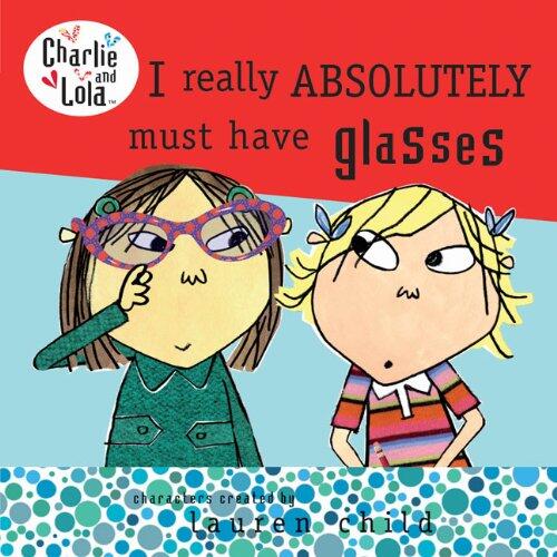 I Really Absolutely Must Have Glasses