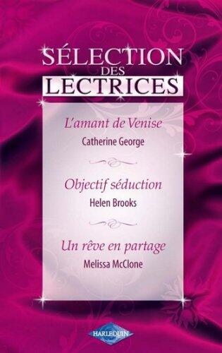 L'amant de Venise / Objectif séduction / Un rêve en partage
