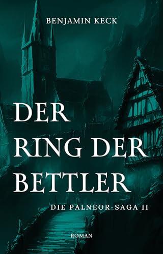 Der Ring der Bettler: Die Palneor-Saga 2