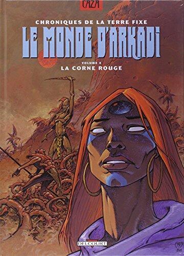 Le Monde d'Arkadi T04: La Corne rouge