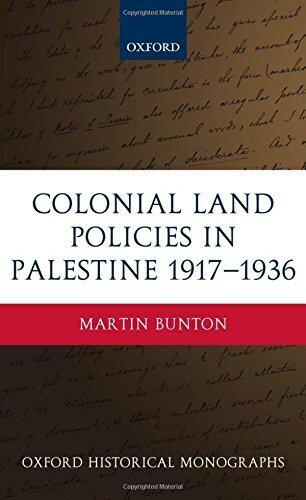 Colonial Land Policies in Palestine 1917-1936 (Oxford Historical Monographs)