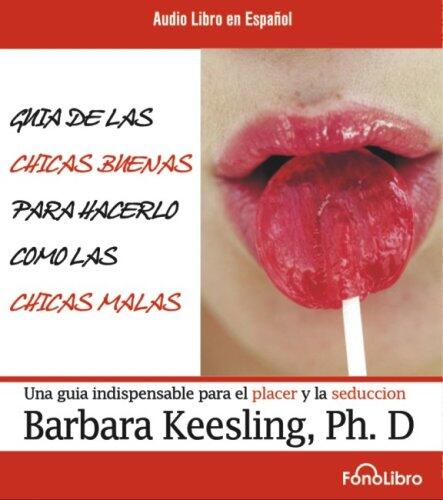 Guia de las chicas buenas para hacerlo como las chicas malas