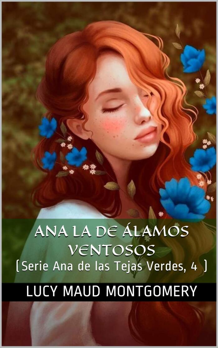 Ana la de Álamos Ventosos: (Serie Ana de las Tejas Verdes, 4)