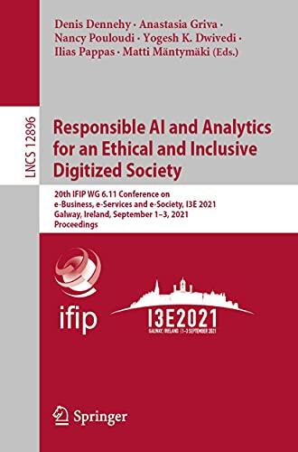 Responsible AI and Analytics for an Ethical and Inclusive Digitized Society: 20th IFIP WG 6.11 Conference on e-Business, e-Services and e-Society, I3E ... Notes in Computer Science Book 12896)