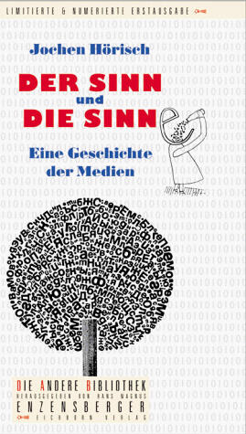 Sinn und die Sinne: Eine Geschichte der Medien